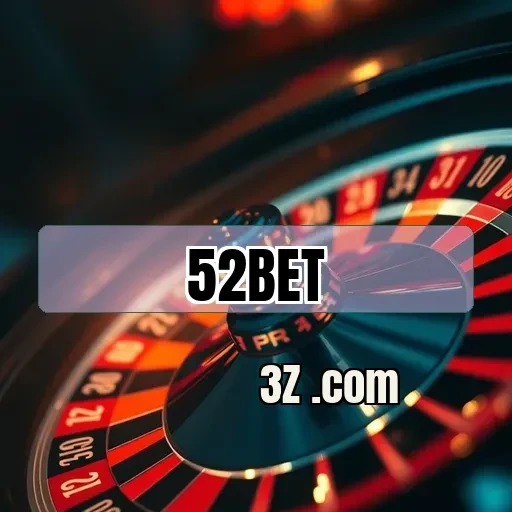 52bet.com: Um Mundo de Jogos e Emoções para Apostadores